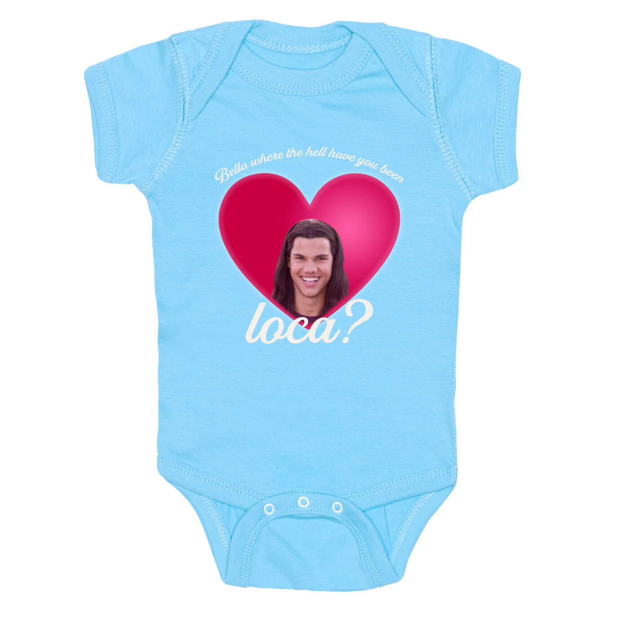 bella where the hell you been loca Baby One-Piece